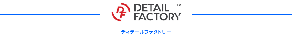 DETAIL FACTORY ディテールファクトリー